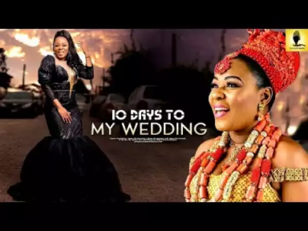Yoruba Drama: 10 Days To My Wedding